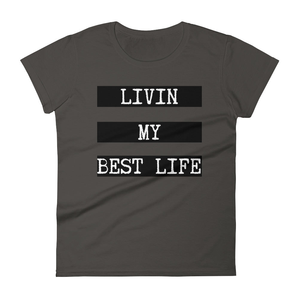 Top Shelf Habits Livin My Best Life Women's T-Shirt White Text