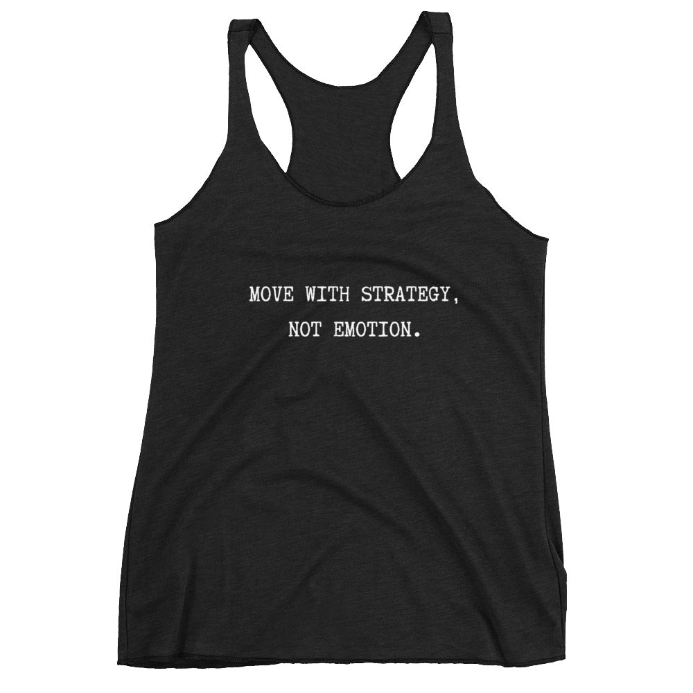 Top Shelf Habits Move With Strategy Not Emotion Women's Racerback Tank