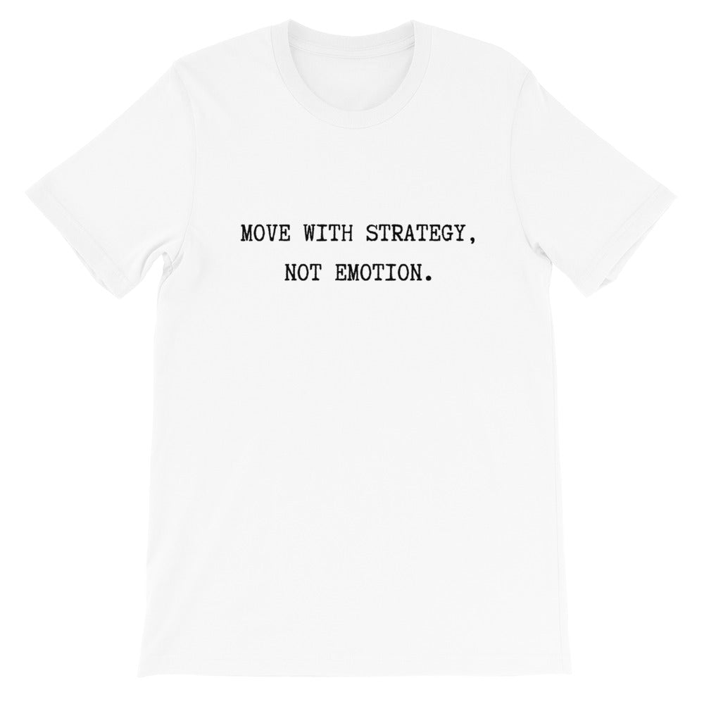 Top Shelf Habits Move With Strategy Not Emotion Unisex T-Shirt