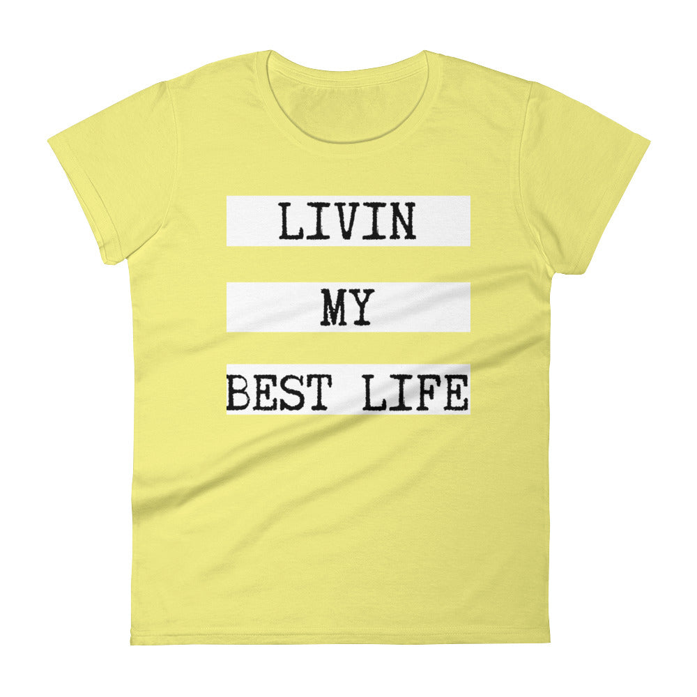 Top Shelf Habits Livin' My Best Life Women's T-Shirt